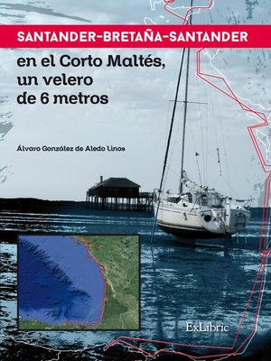 cover image of Santander-Bretaña-Santander en el Corto Maltés, un velero de 6 metros